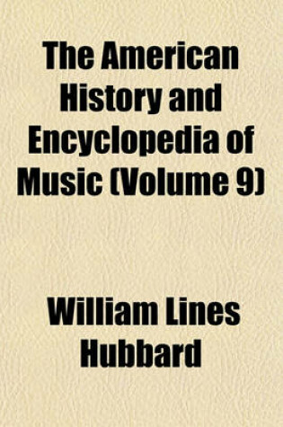 Cover of The American History and Encyclopedia of Music (Volume 9)