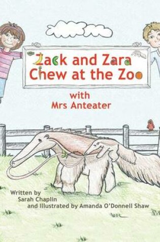 Cover of Zack and Zara Chew At The Zoo with Mrs Anteater