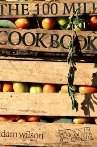 Cover of The 100 Mile Cookbook