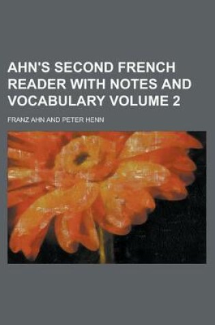 Cover of Ahn's Second French Reader with Notes and Vocabulary Volume 2