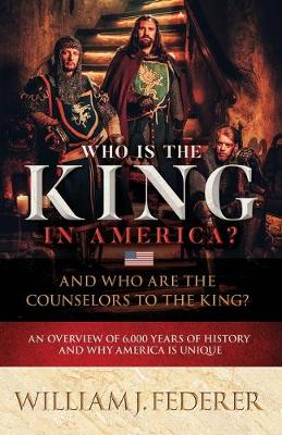 Book cover for Who is the King in America? And Who are the Counselors to the King?