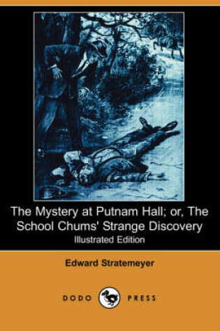 Cover of The Mystery at Putnam Hall; Or, the School Chums' Strange Discovery(Dodo Press)