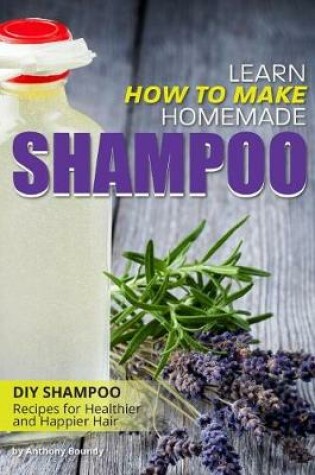 Cover of Learn How to Make Homemade Shampoo