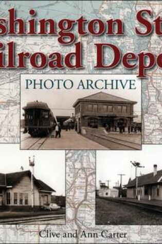 Cover of Washington State Railroad Depots Photo Archive