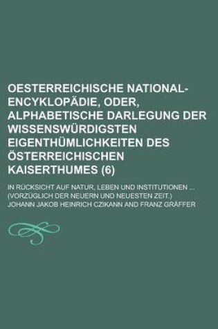 Cover of Oesterreichische National-Encyklopadie, Oder, Alphabetische Darlegung Der Wissenswurdigsten Eigenthumlichkeiten Des Osterreichischen Kaiserthumes; In