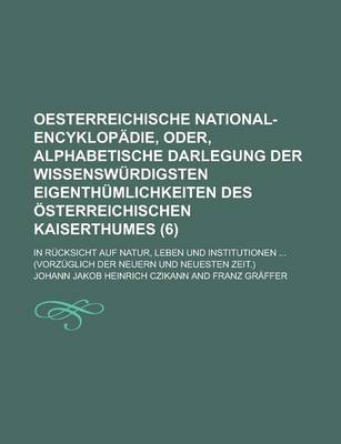 Book cover for Oesterreichische National-Encyklopadie, Oder, Alphabetische Darlegung Der Wissenswurdigsten Eigenthumlichkeiten Des Osterreichischen Kaiserthumes; In