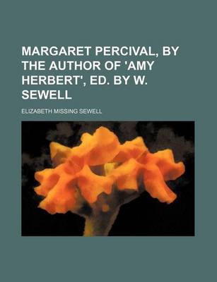 Book cover for Margaret Percival, by the Author of 'Amy Herbert', Ed. by W. Sewell