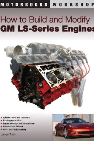 Cover of How to Build and Modify GM Ls-Series Engines