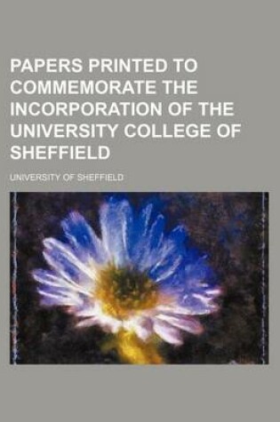 Cover of Papers Printed to Commemorate the Incorporation of the University College of Sheffield