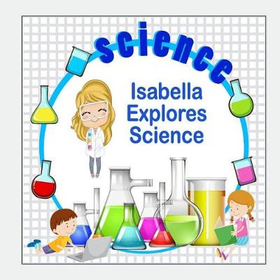 Book cover for Isabella Explores Science