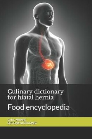 Cover of Culinary dictionary for hiatal hernia