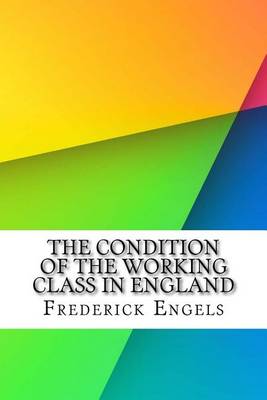 Cover of The Condition of the Working Class in England