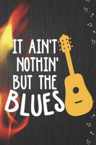 Cover of It Ain't Nothin' But The Blues