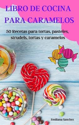 Cover of Libro de Cocina Para Caramelos