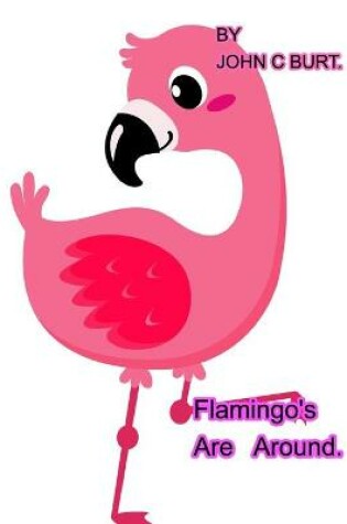 Cover of Flamingo's Are Around.