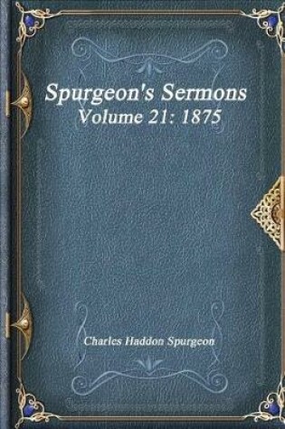 Cover of Spurgeon's Sermons Volume 21