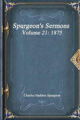 Book cover for Spurgeon's Sermons Volume 21