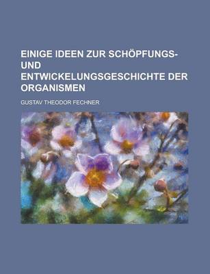 Book cover for Einige Ideen Zur Schopfungs- Und Entwickelungsgeschichte Der Organismen