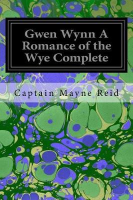 Book cover for Gwen Wynn a Romance of the Wye Complete