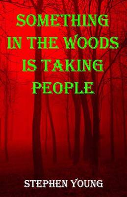 Book cover for Something in the Woods Is Taking People