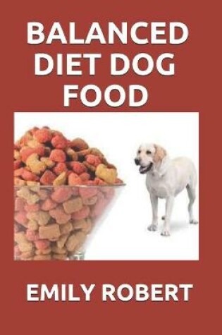 Cover of Balanced Diet Dog Food