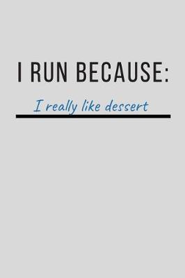 Book cover for I Run Because Dessert Journal