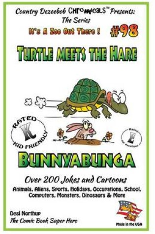 Cover of Turtle Meets Hare - Bunnybunga - Over 200 Jokes + Cartoons - Animals, Aliens, Sports, Holidays, Occupations, School, Computers, Monsters, Dinosaurs & More - in BLACK and WHITE