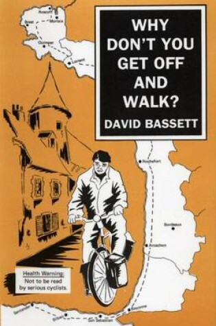 Cover of Why Don't You Get Off and Walk?