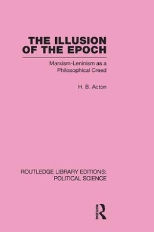 Cover of The Illusion of the Epoch Routledge Library Editions: Political Science Volume 47