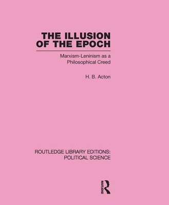 Book cover for The Illusion of the Epoch Routledge Library Editions: Political Science Volume 47