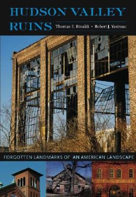 Cover of Hudson Valley Ruins - Forgotten Landmarks of an American Landscape