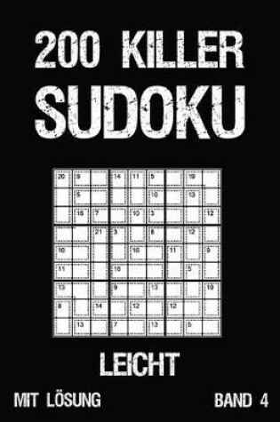Cover of 200 Killer Sudoku Leicht Mit Lösung Band 4