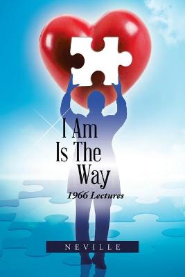 Book cover for I Am Is the Way