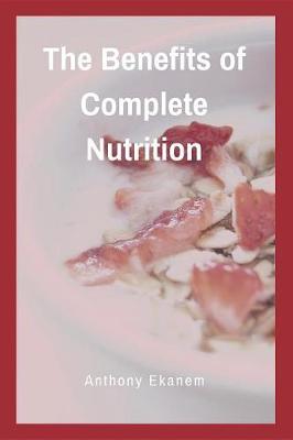 Book cover for The Benefits of Complete Nutrition