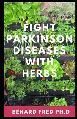 Book cover for Fight Parkinson Disease with Herbs