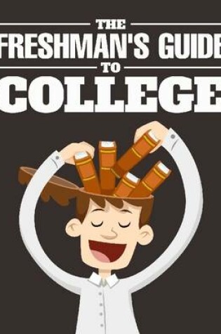 Cover of The Freshman's Guide to College