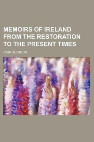 Cover of Memoirs of Ireland from the Restoration to the Present Times