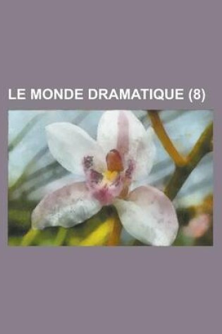 Cover of Le Monde Dramatique (8 )
