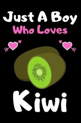 Cover of Just a boy who loves kiwi