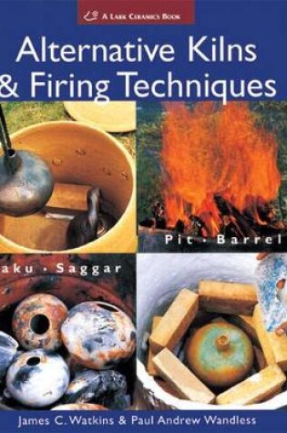 Cover of Alternative Kilns & Firing Techniques