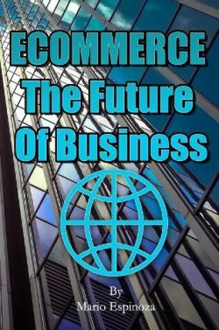 Cover of Ecommerce - The Future of Business