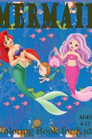 Cover of Mermaid Coloring Book for Kids Ages 4-12
