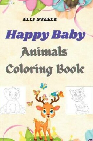 Cover of Happy Baby Animals Coloring Book For Kids