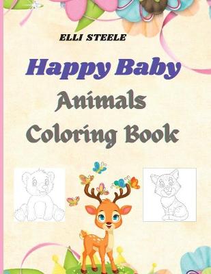 Book cover for Happy Baby Animals Coloring Book For Kids