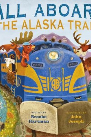 Cover of All Aboard the Alaska Train