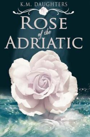 Cover of Rose of the Adriatic