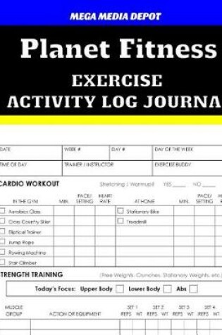 Cover of Planet Fitness Exercise Activity Log Journal