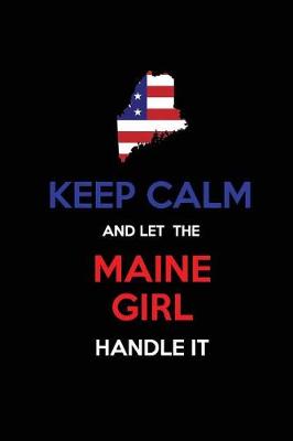 Book cover for Keep Calm and Let the Maine Girl Handle It