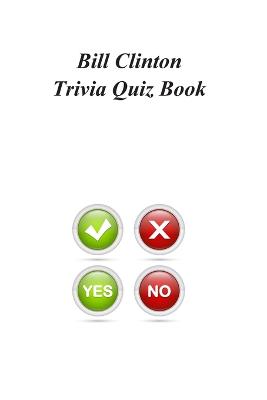 Book cover for Bill Clinton Trivia Quiz Book