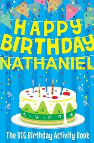 Cover of Happy Birthday Nathaniel - The Big Birthday Activity Book